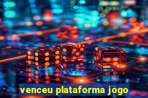 venceu plataforma jogo